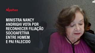 Ministra Nancy Andrighi vota por reconhecer filiação socioafetiva entre homem e pai falecido Ministra Nancy Andrighi vota por reconhecer filiação socioafetiva entre homem e pai falecido