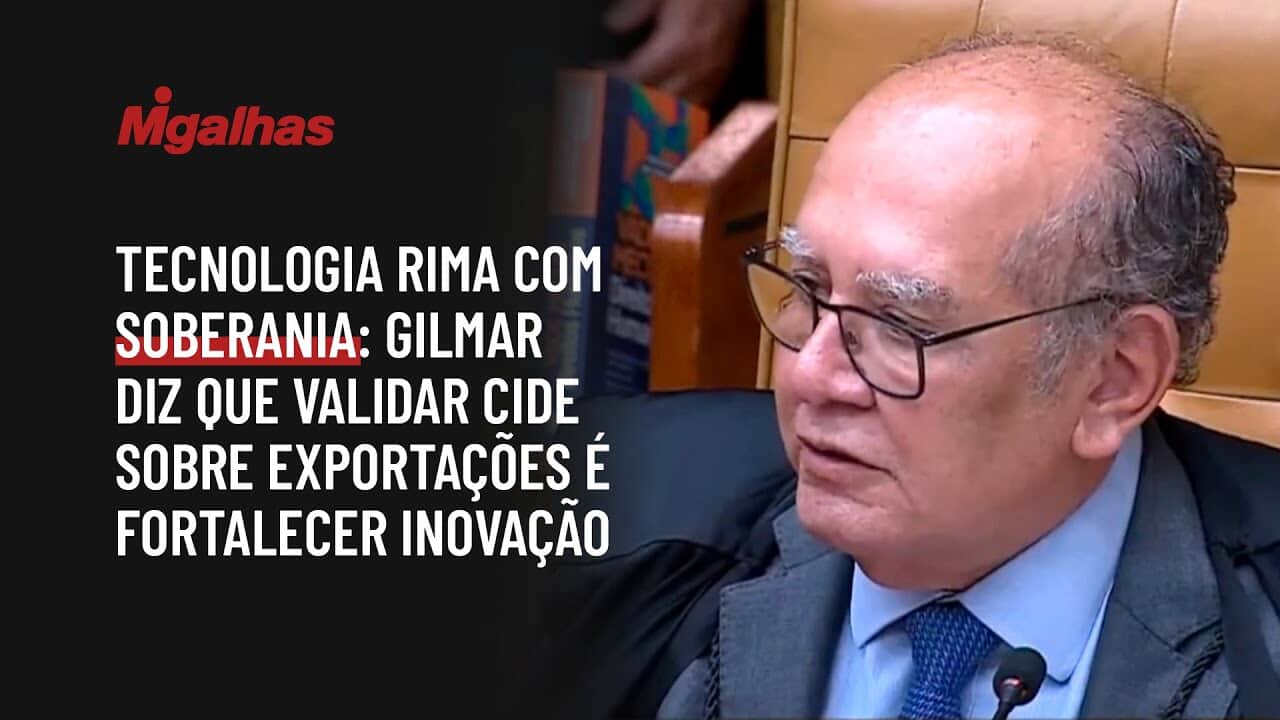 Tecnologia rima com soberania: Gilmar diz que validar CIDE sobre exportações é fortalecer inovação