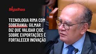Tecnologia rima com soberania: Gilmar diz que validar CIDE sobre exportações é fortalecer inovação
