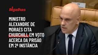 Ministro Alexandre de Moraes cita Churchill em voto acerca da prisão em 2ª instância