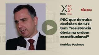 Rodrigo Pacheco - PEC que derruba decisões do STF tem "resistência óbvia na ordem constitucional" Rodrigo Pacheco - PEC que derruba decisões do STF tem "resistência óbvia na ordem constitucional"