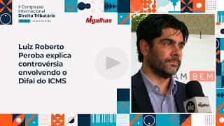Luiz Roberto Peroba explica controvérsia envolvendo o Difal do ICMS