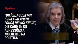 "Difícil aguentar essa avalanche louca de violência", diz Cármen de agressões a mulheres na política