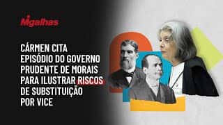 Cármen cita episódio do governo Prudente de Morais para ilustrar riscos de substituição por vice