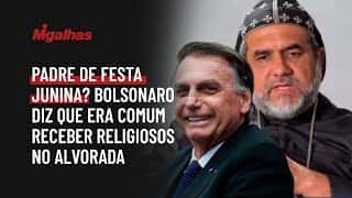 Padre de festa junina? Bolsonaro diz que era comum receber religiosos no Alvorada
