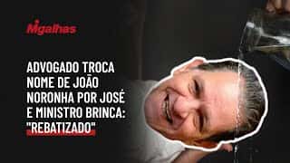 Advogado troca nome de João Noronha por José e ministro brinca: "rebatizado" Advogado troca nome de João Noronha por José e ministro brinca: "rebatizado"
