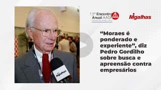 "Moraes é ponderado e experiente", diz Pedro Gordilho sobre busca e apreensão contra empresários