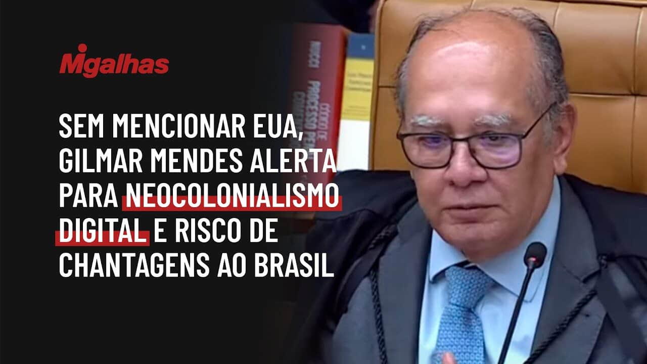 Sem mencionar EUA, Gilmar Mendes alerta para neocolonialismo digital e risco de chantagens ao Brasil