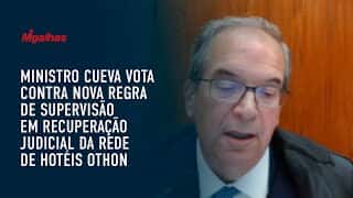 Ministro Cueva vota contra nova regra de supervisão em recuperação judicial da rede de Hotéis Othon