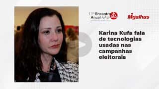 Karina Kufa fala de tecnologias usadas nas campanhas eleitorais