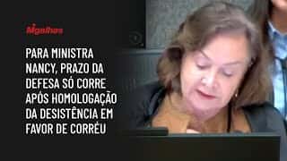 Para ministra Nancy, prazo da defesa só corre após homologação da desistência em favor de corréu