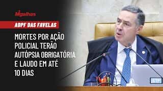 ADPF das Favelas: Mortes por ação policial terão autópsia obrigatória e laudo em até 10 dias ADPF das Favelas: Mortes por ação policial terão autópsia obrigatória e laudo em até 10 dias