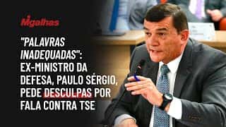 "Palavras inadequadas": Ex-ministro da defesa, Paulo Sérgio, pede desculpas por fala contra TSE "Palavras inadequadas": Ex-ministro da defesa, Paulo Sérgio, pede desculpas por fala contra TSE