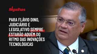 Para Flávio Dino, Judiciário e Legislativo sempre estarão aquém do ritmo das inovações tecnológicas