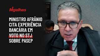 Ministro Afrânio cita experiência bancária em voto no STJ sobre Pasep