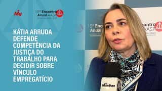 Kátia Arruda defende competência da Justiça do Trabalho para decidir sobre vínculo empregatício