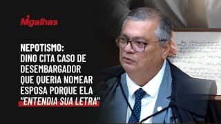 Nepotismo: Dino cita caso de desembargador que queria nomear esposa porque ela "entendia sua letra"