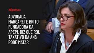 Advogada Margarete Brito, fundadora da Apepi, diz que rol taxativo da ANS pode matar