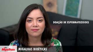 Migalhas Bioéticas - Doação de espermatozoides