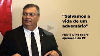 Flávio Dino sobre operação da PF: "salvamos a vida de um adversário"