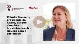 Cláudia Mansani, presidente da Capes, diz que cientista brasileiro devolve riqueza para a sociedade