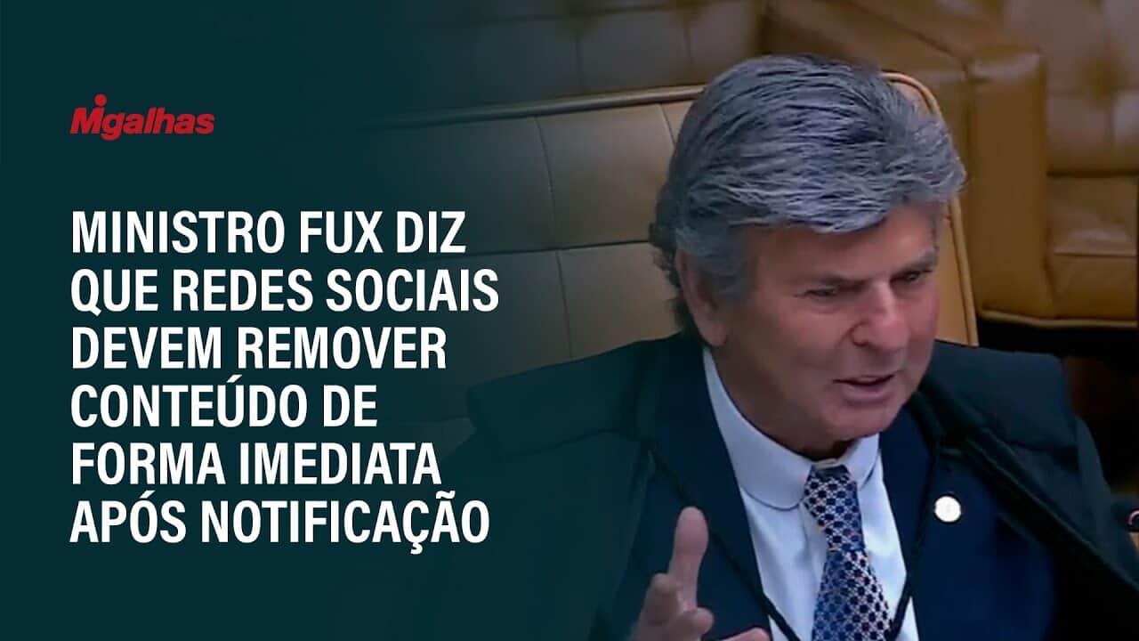 Ministro Fux diz que redes sociais devem remover conteúdo de forma imediata após notificação