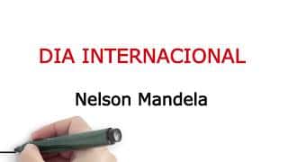 18.7 - Dia Internacional Nelson Mandela - Você sabia?