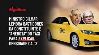 Ministro Gilmar lembra bastidores da constituinte e "anedota" do táxi para explicar densidade da CF