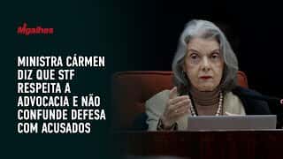 Ministra Cármen diz que STF respeita a advocacia e não confunde defesa com acusados Ministra Cármen diz que STF respeita a advocacia e não confunde defesa com acusados