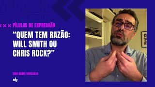 "Quem tem razão: Will Smith ou Chris Rock?" - Pílulas de expressão
