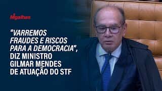 "Varremos fraudes e riscos para a democracia", diz ministro Gilmar Mendes de atuação do STF