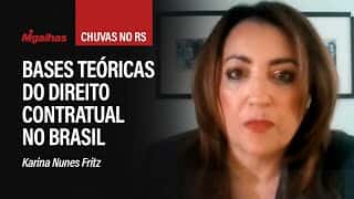 Chuvas no RS: Karina Nunes Fritz explica bases teóricas do Direito Contratual no Brasil