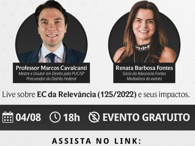 Advocacia Fontes realiza live sobre a EC da Relevância (125/2022)