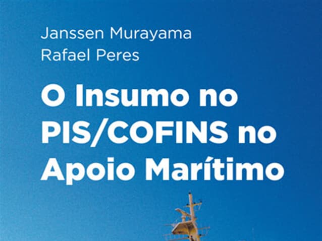 Tributaristas lançam a obra "O Insumo no PIS/Cofins no Apoio Marítimo"