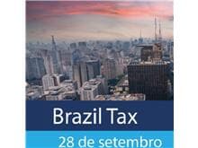 Brazil Tax Conference 2023 debate mudanças na legislação tributária