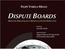Dispute Boards: meio de prevenção e resolução de disputas