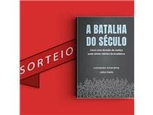 Resultado do sorteio da obra "A Batalha do Século - Como uma decisão da Justiça pode afetar milhões de brasileiros"