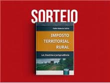Sorteio da obra "Imposto Territorial Rural – Lei, Doutrina e Jurisprudência"