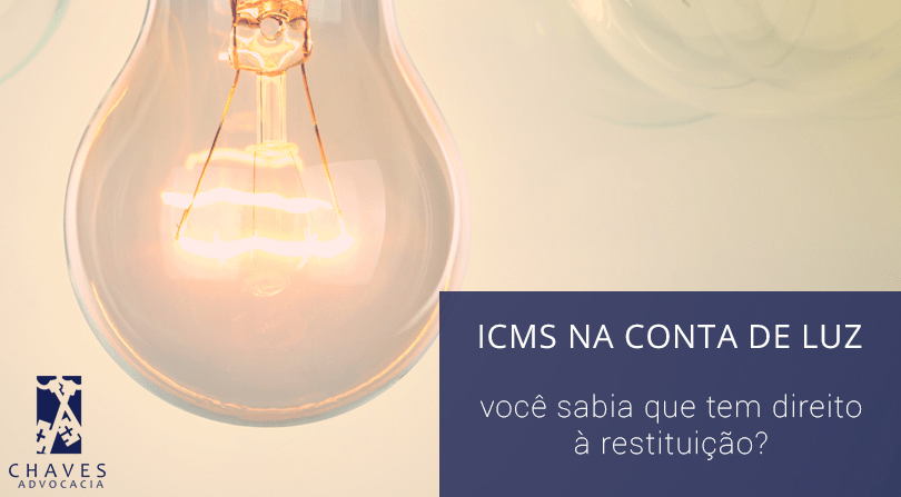 ICMS: Você sabia que tem direito à restituição do ICMS na conta de luz?