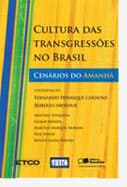Lançamento do livro "Cultura das Transgressões no Brasil – Cenários do Amanhã"