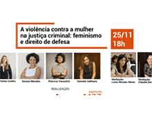 WEBINAR - A violência contra a mulher na justiça criminal: feminismo e direito de defesa