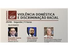IGP realiza webinar para discutir a "Violência doméstica e discriminação racial"