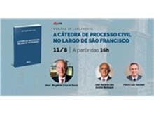 Lançamento da obra "A Cátedra de processo civil no Largo de São Francisco"
