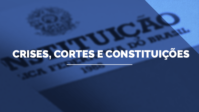 Crises, Cortes e Constituições