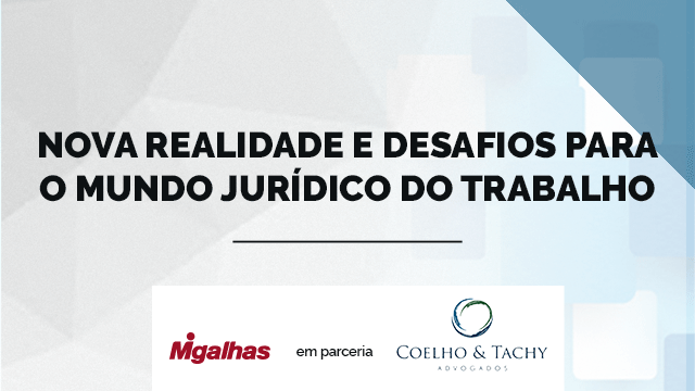 Nova Realidade e Desafios para o Mundo Jurídico do Trabalho