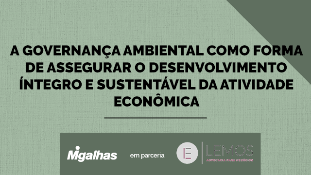 A gestão ambiental como forma de assegurar o desenvolvimento íntegro e sustentável da atividade econômica A gestão ambiental como forma de assegurar o desenvolvimento íntegro e sustentável da atividade econômica