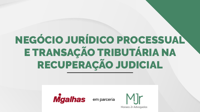 Negócio Jurídico Processual e Transação Tributária na Recuperação Judicial Negócio Jurídico Processual e Transação Tributária na Recuperação Judicial