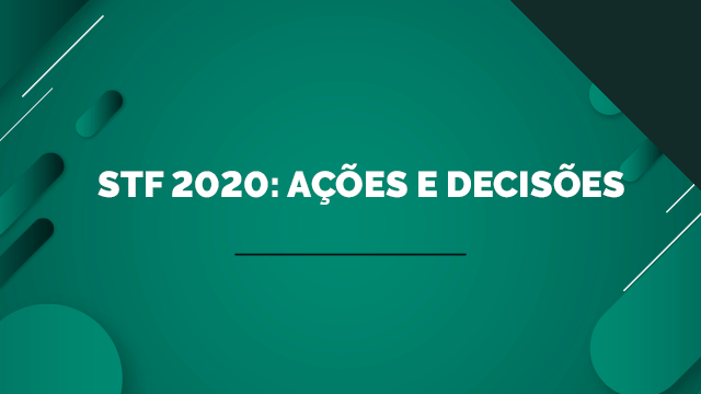 STF 2020: Ações e Decisões