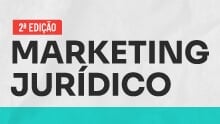 Marketing Jurídico: 2° Edição - Mais Estratégia, Mais Prospecção, Mais Resultados