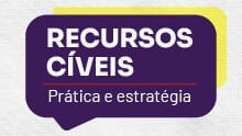 Recursos Cíveis - Prática e estratégias
